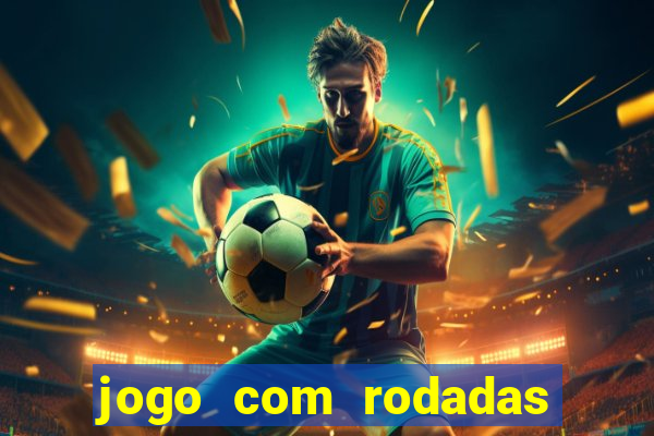jogo com rodadas gratis sem deposito